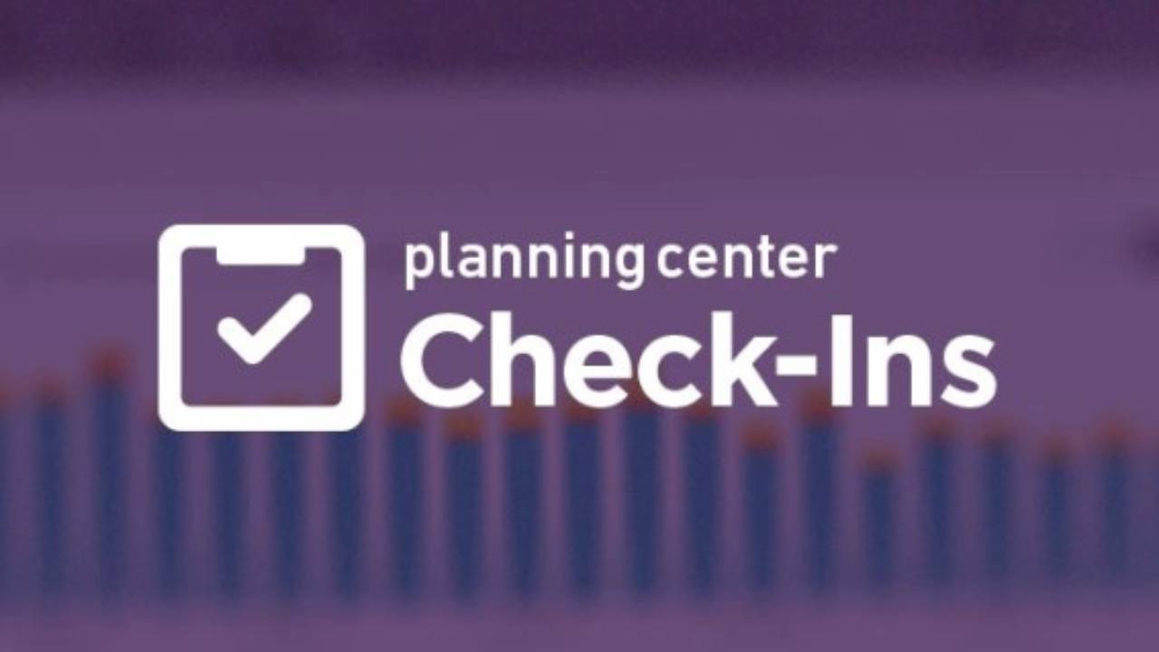 Planning Center Check-Ins: How it Can Help Your Ministry