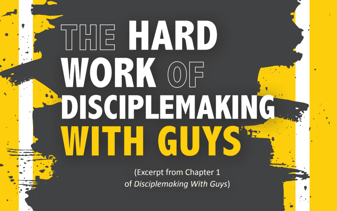 The Hard Work of Disciplemaking With Guys